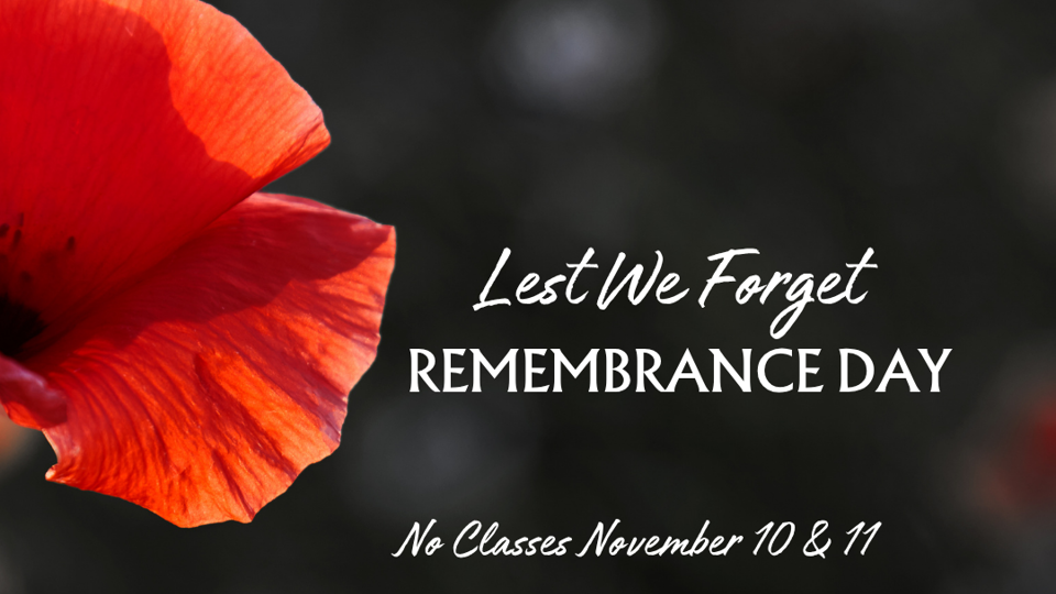 No Classes Nov. 10 & 11- Remembrance Day